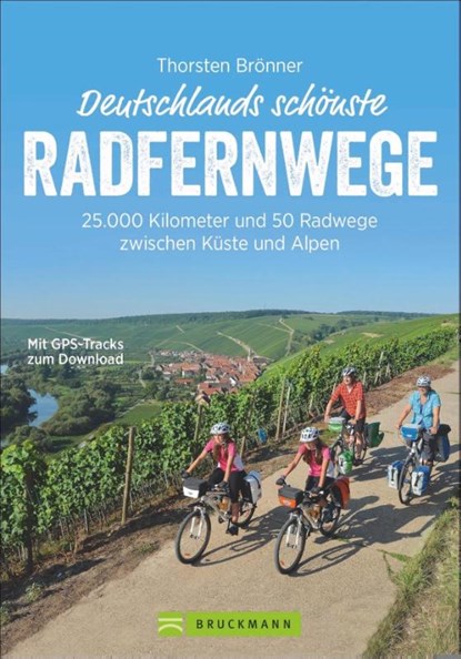 Deutschlands schönste Radfernwege, Thorsten Brönner - Paperback - 9783765450464
