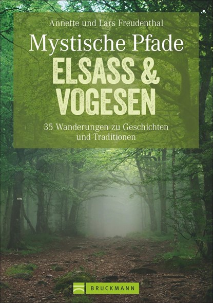 Mystische Pfade Elsass & Vogesen, Lars Freudenthal ;  Annette Freudenthal - Paperback - 9783765460128