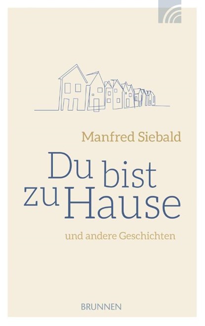 Du bist zu Hause, Manfred Siebald - Gebonden - 9783765507502