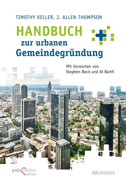 Handbuch zur urbanen Gemeindegründung, Timothy Keller ;  J. Allen Thompson - Paperback - 9783765520877