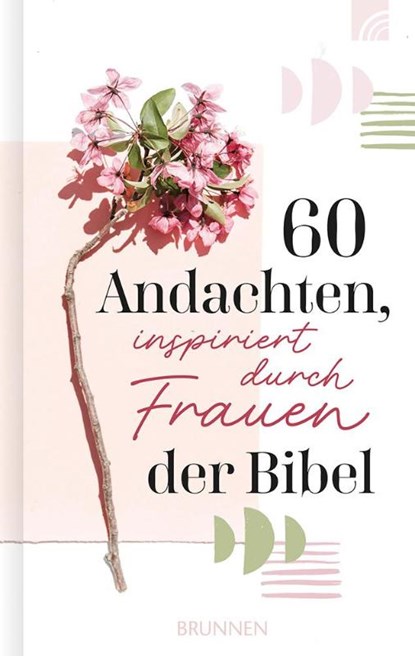60 Andachten, inspiriert durch Frauen der Bibel, Lindsay A. Franklin - Paperback - 9783765521904