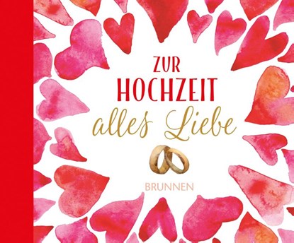Zur Hochzeit alles Liebe, Irmtraut Fröse-Schreer - Gebonden - 9783765531187