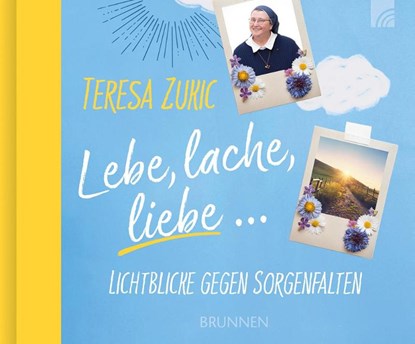 Lebe, lache, liebe, Teresa Zukic - Gebonden - 9783765533303