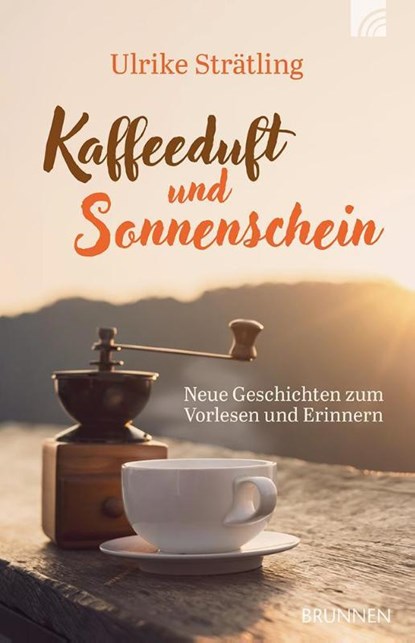 Kaffeeduft und Sonnenschein, Ulrike Strätling - Paperback - 9783765543890