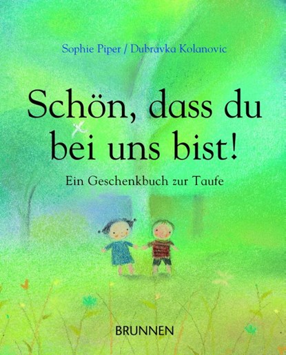 Schön, dass du bei uns bist!, Sophie Piper - Gebonden - 9783765555961