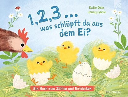 1, 2, 3 ... was schlüpft da aus dem Ei?, Katie Dale - Gebonden - 9783765559617