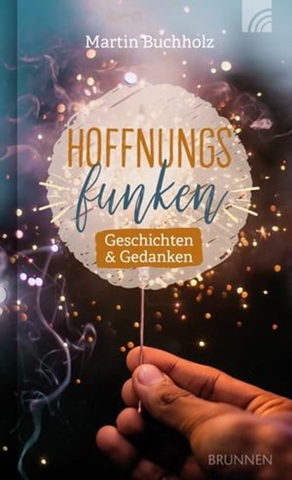 Hoffnungsfunken, Martin Buchholz - Ebook - 9783765573101