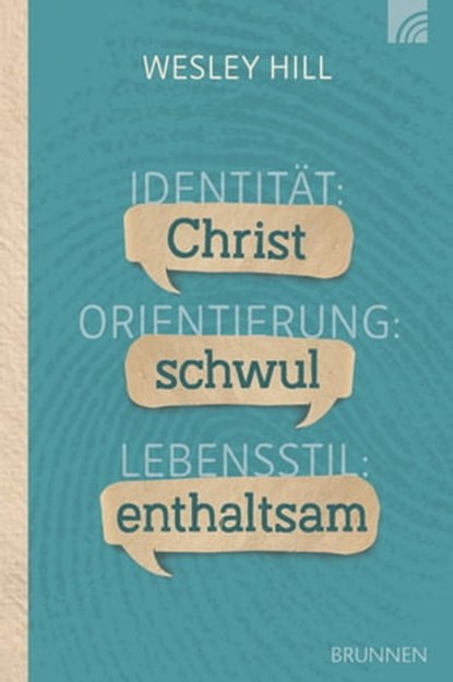 Identität: Christ. Orientierung: schwul. Lebensstil: enthaltsam., Wesley Hill - Ebook - 9783765575655