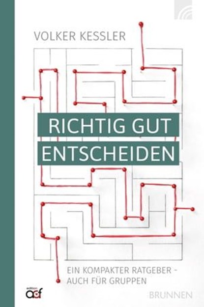 Richtig gut entscheiden, Volker Kessler - Ebook - 9783765575662