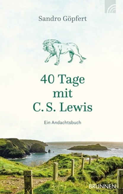 40 Tage mit C. S. Lewis, Sandro Göpfert - Ebook - 9783765576348