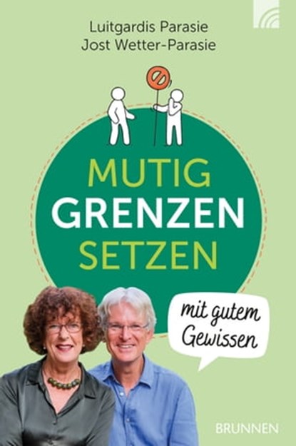 MUTIG GRENZEN SETZEN mit gutem Gewissen, Luitgardis Parasie ; Jost Wetter-Parasie - Ebook - 9783765576447