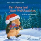 Der kleine Igel feiert Weihnachten | Fietz, Siegfried ; Fietz, Irene | 