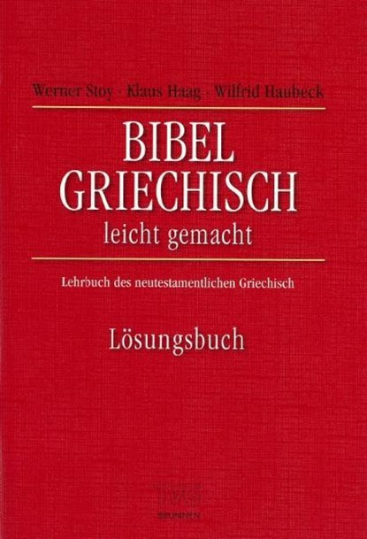 Bibelgriechisch leichtgemacht. Lösungsbuch, Werner Stoy ;  Klaus Haag - Paperback - 9783765593185