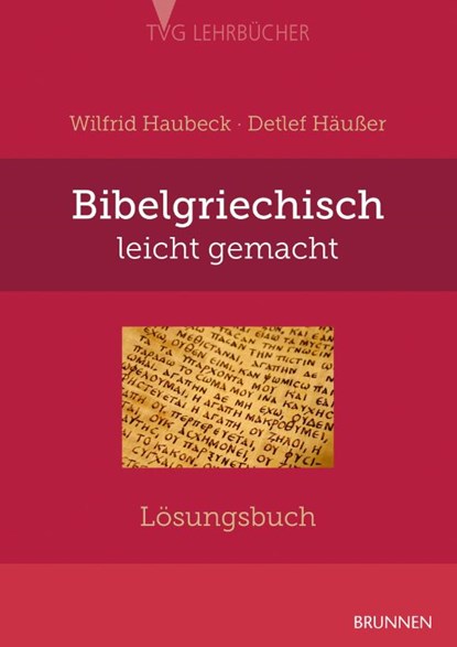 Bibelgriechisch leicht gemacht - Lösungsbuch, Detlef Häußer ; Wilfrid Haubeck - Paperback - 9783765593574