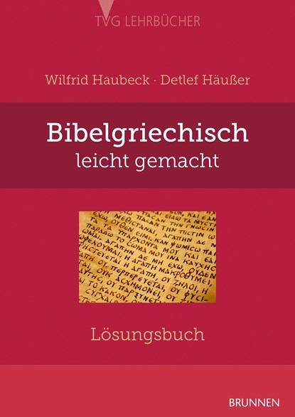 Bibelgriechisch leicht gemacht - Lösungsbuch, Detlef Häußer ;  Wilfrid Haubeck - Paperback - 9783765593574