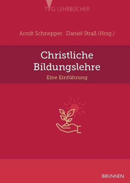 Christliche Bildungslehre, Arndt Schnepper ; Daniel Straß - Paperback - 9783765595875
