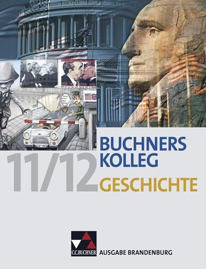 Buchners Kolleg Geschichte Ausgabe Brandenburg, Thomas Ahbe ; Boris Barth ; Judith Bruniecki ; Dieter Brückner - Gebonden - 9783766146656