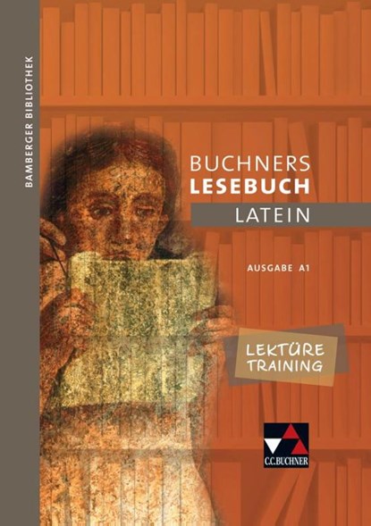 Bamberger Bibliothek 1 Buchners Lesebuch Latein A 1. Lektüretraining, Johanna Butz ; Michael Dronia ; Stefan Müller - Gebonden - 9783766151551