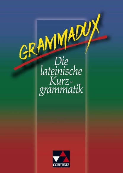 GrammaDux. Die lateinische Kurzgrammatik. RSR, Clement Utz ; Klaus Westphalen ; Ulrich. Tipp - Gebonden - 9783766152404