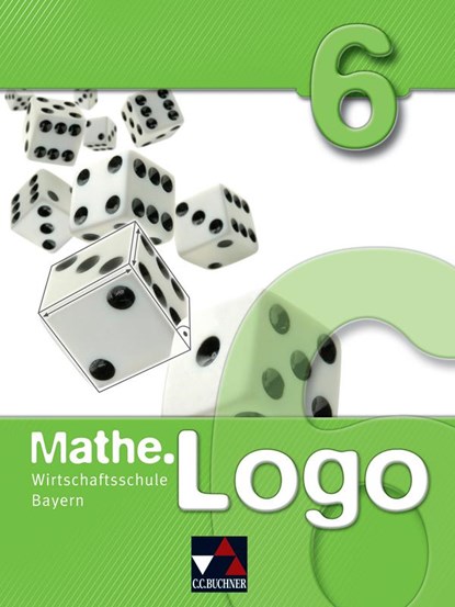 Mathe.Logo 6 Wirtschaftsschule Bayern, Sabine Castelli ; Michael Kleine ; Matthias Ludwig ; Christian van Randenborgh - Gebonden - 9783766162373