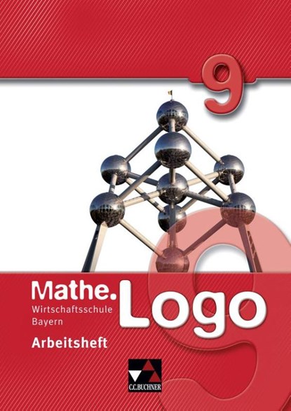 Mathe.Logo 9 Arbeitsheft. Wirtschaftsschule Bayern, Michael Kleine - Gebonden - 9783766162571