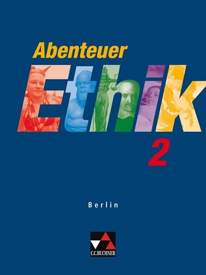 Abenteuer Ethik Berlin 2, Winfried Böhm ;  Gernot Herrmann ;  Sylvia Kröger ;  Eva Müller ;  Monika Sänger ;  Wolfgang Straßer - Paperback - 9783766166432