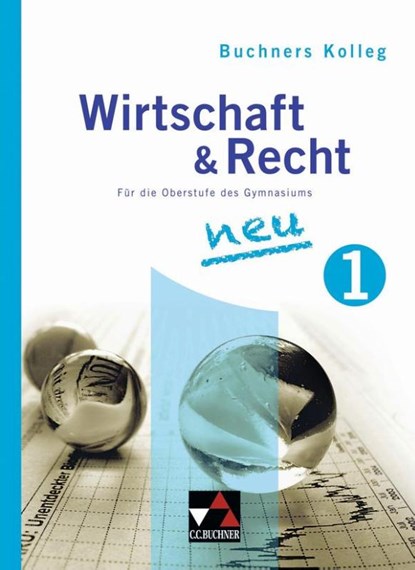 Buchners Kolleg Wirtschaft & Recht 1. Neuausgabe, Gotthard Bauer ; Max Bauer ; Gerhard Pfeil ; Stephan Podes - Gebonden - 9783766172150