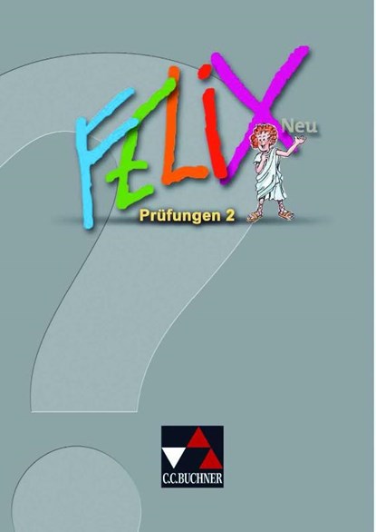 Felix  Forum. Felix  neu Prüfungen 2, LOHMER-LÖßL,  Diana ; Rumpler, Sabine - Gebonden - 9783766175762