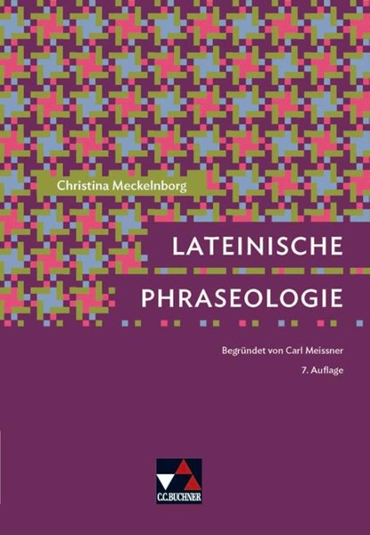 Lateinische Phraseologie, Christina Meckelnborg - Gebonden - 9783766175991