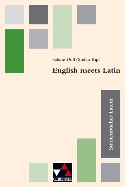 Studienbücher Latein 02. English meets Latin, Tamara Choitz ;  Peter Danz ;  Sabine Doff ;  Jasmin Kaliner ;  Stefan Kipf - Paperback - 9783766180025
