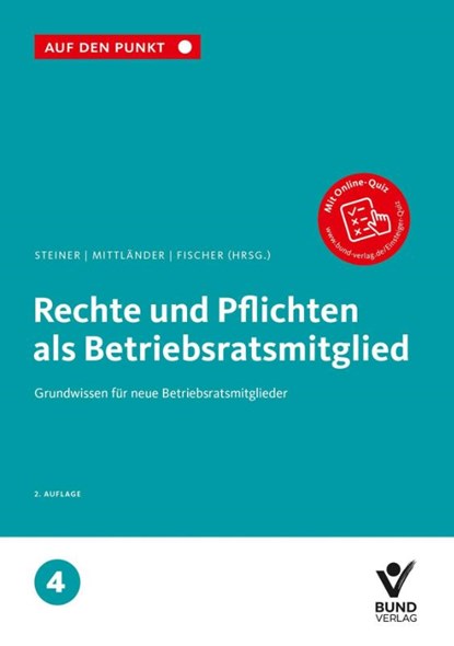 Rechte und Pflichten als Betriebsratsmitglied, Regina Steiner ; Silvia Mittländer ; Erika Fischer - Paperback - 9783766370976