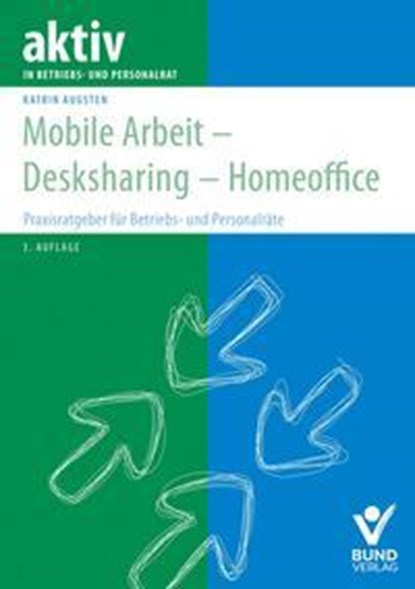 Mobile Arbeit - Desksharing - Homeoffice, Katrin Augsten - Paperback - 9783766374042