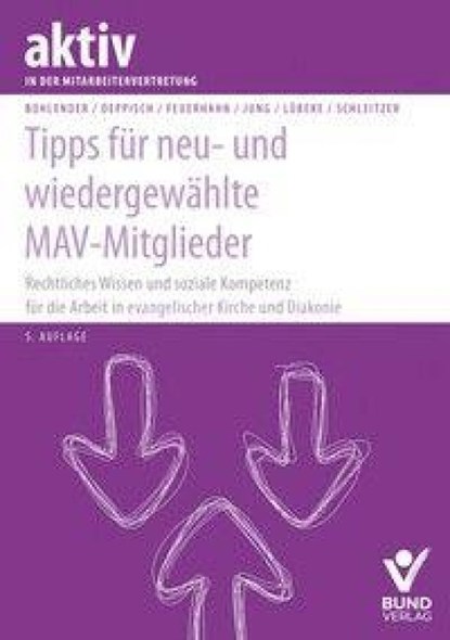 Tipps für neu- und wiedergewählte MAV-Mitglieder, Tanja Bohlender ; Herbert Deppisch ; Sven Feuerhahn ; Robert Jung - Paperback - 9783766374622