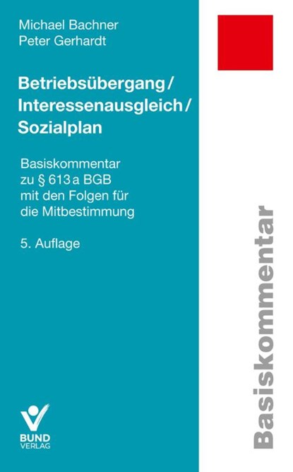 Betriebsübergang / Interessenausgleich / Sozialplan, Michael Bachner ; Peter Gerhardt - Paperback - 9783766374813