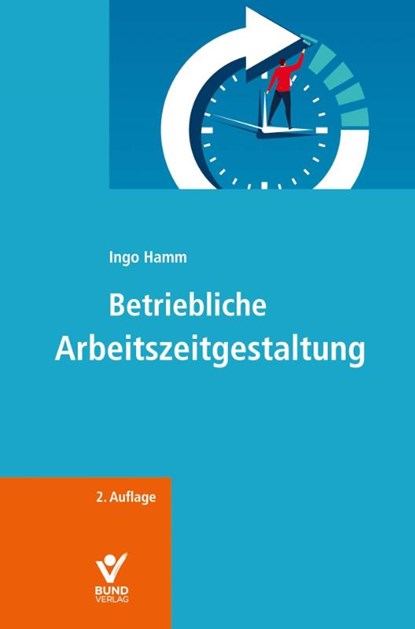 Betriebliche Arbeitszeitgestaltung, Ingo Hamm - Gebonden - 9783766375025