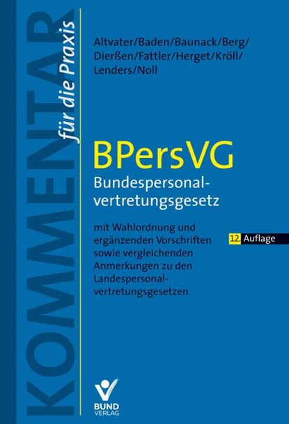 BPersVG - Bundespersonalvertretungsgesetz, Lothar Altvater ; Eberhard Baden ; Sebastian Baunack ; Peter Berg - Paperback - 9783766375087