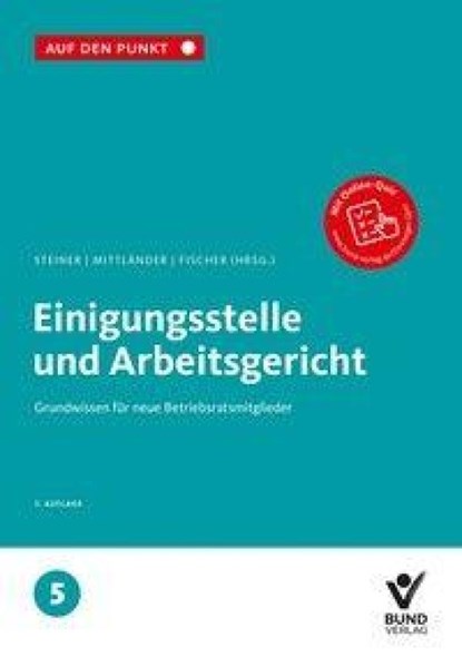 Einigungsstelle und Arbeitsgericht, Regina Steiner ; Silvia Mittländer ; Erika Fischer - Paperback - 9783766375957