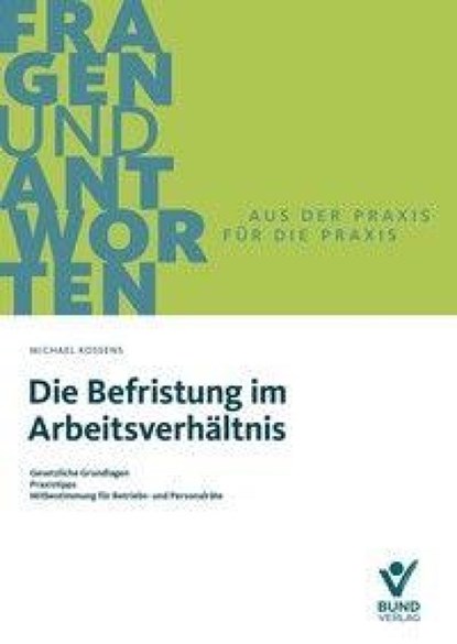 Die Befristung im Arbeitsverhältnis, Michael Kossens - Paperback - 9783766376350