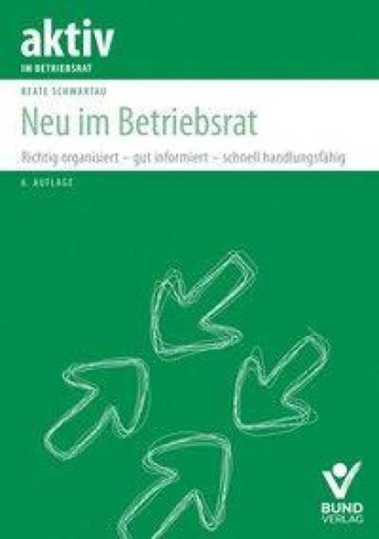 Neu im Betriebsrat, Beate Schwartau - Paperback - 9783766376442