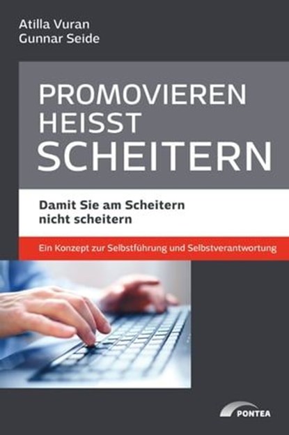 Promovieren heißt scheitern, Atilla Vuran ; Gunnar Seide - Ebook - 9783766480330