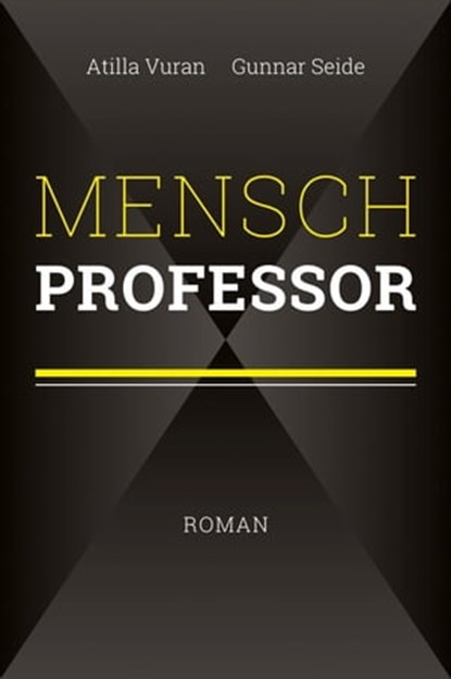 Mensch Professor, Atilla Vuran ; Gunnar Seide - Ebook - 9783766480354