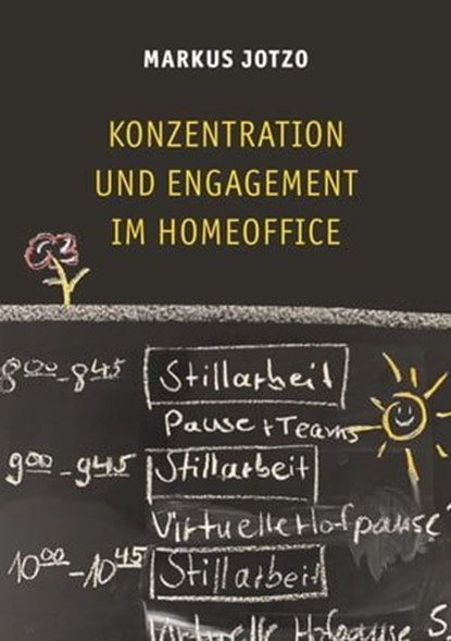 Konzentration und Engagement im Homeoffice, Markus Jotzo - Ebook - 9783766480361