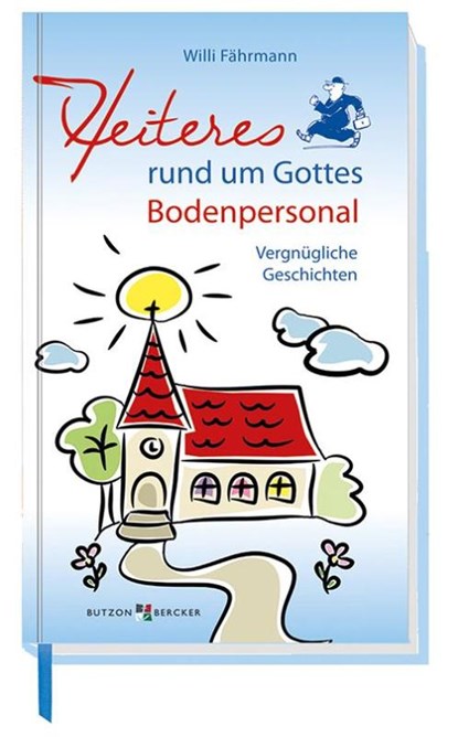 Heiteres rund um Gottes Bodenpersonal, Willi Fährmann - Gebonden - 9783766618245