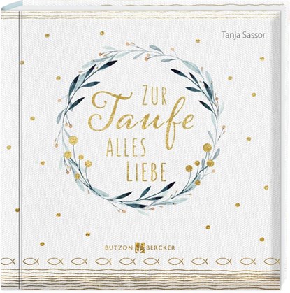 Zur Taufe alles Liebe, Tanja Sassor - Paperback - 9783766628664