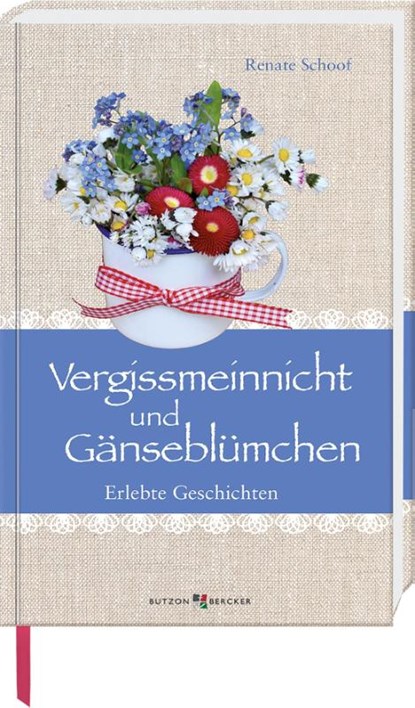 Vergissmeinnicht und Gänseblümchen, Renate Schoof - Gebonden - 9783766629418