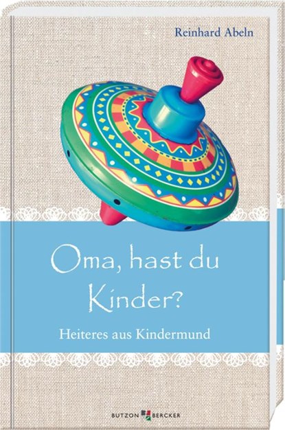 Oma, hast du Kinder?, Reinhard Abeln - Gebonden - 9783766629807