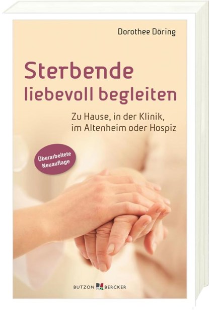 Sterbende liebevoll begleiten, Dorothee Döring - Paperback - 9783766629906