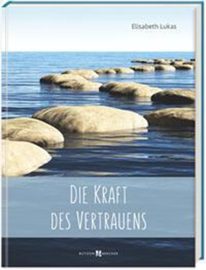 Die Kraft des Vertrauens, Elisabeth Lukas - Gebonden - 9783766635563
