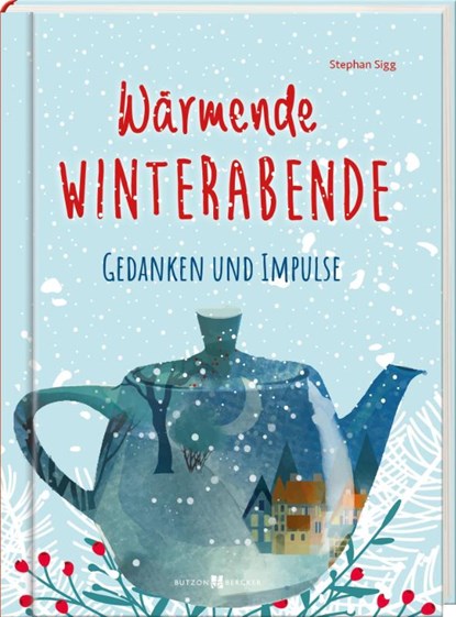 Wärmende Winterabende, Stephan Sigg - Gebonden - 9783766636003
