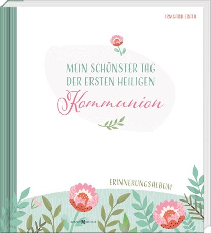 Mein schönster Tag der ersten heiligen Kommunion, Irmgard Erath - Gebonden - 9783766636294